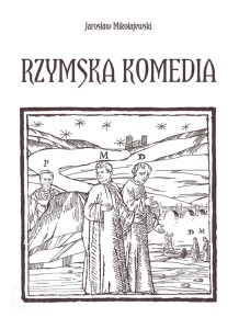 49499-rzymska-komedia-jaroslaw-mikolajewski-1